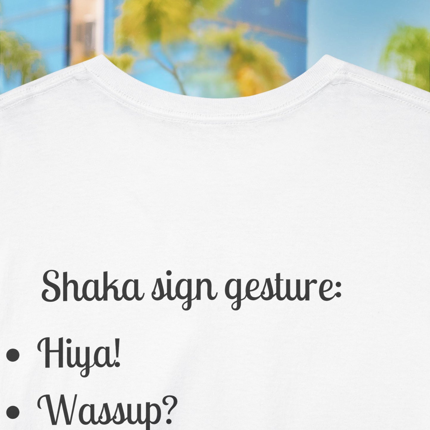 Shaka means - Unisex T-Shirt