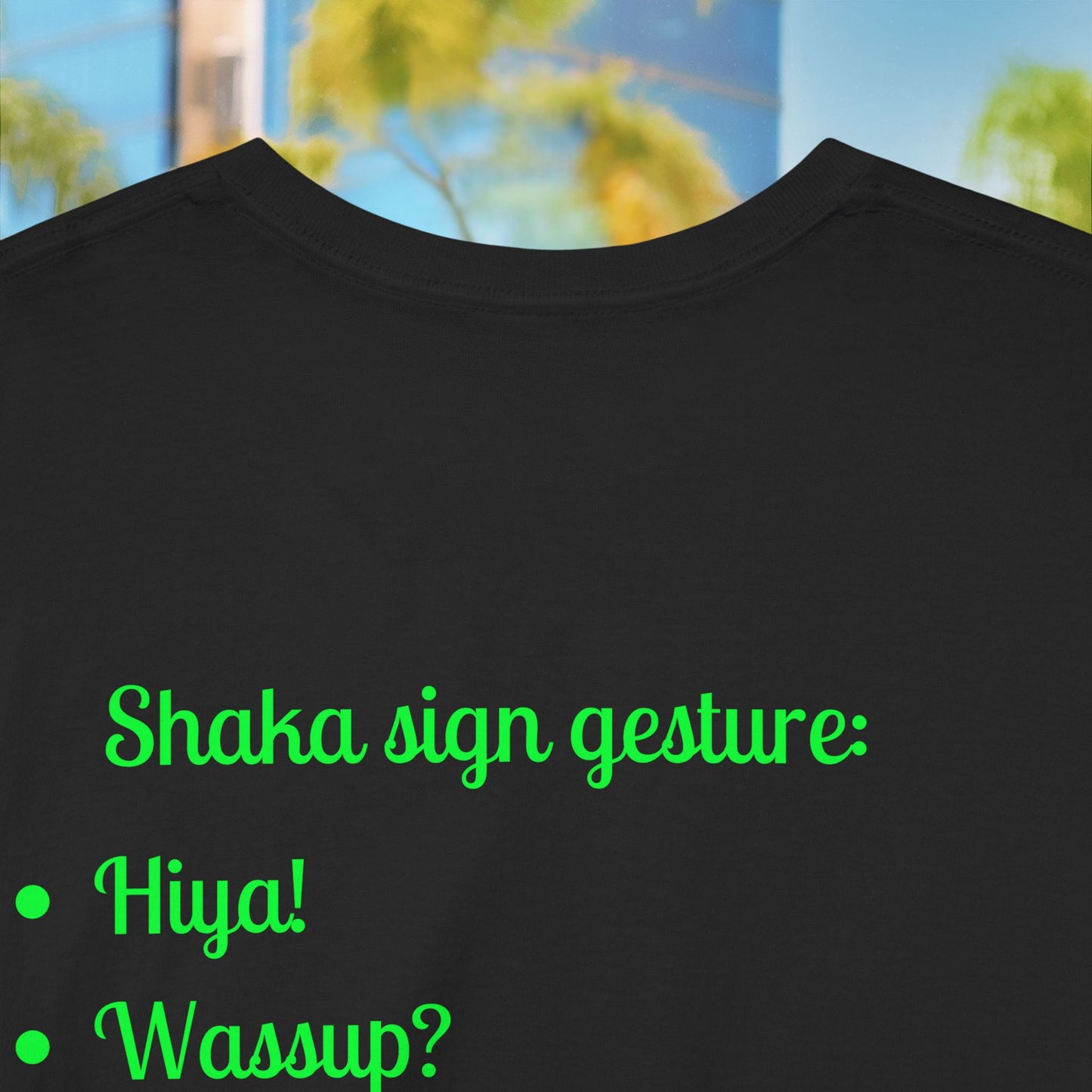 Shaka means - Unisex T-Shirt