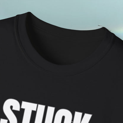 Stuck - Yeah Here Too - Unisex Tee