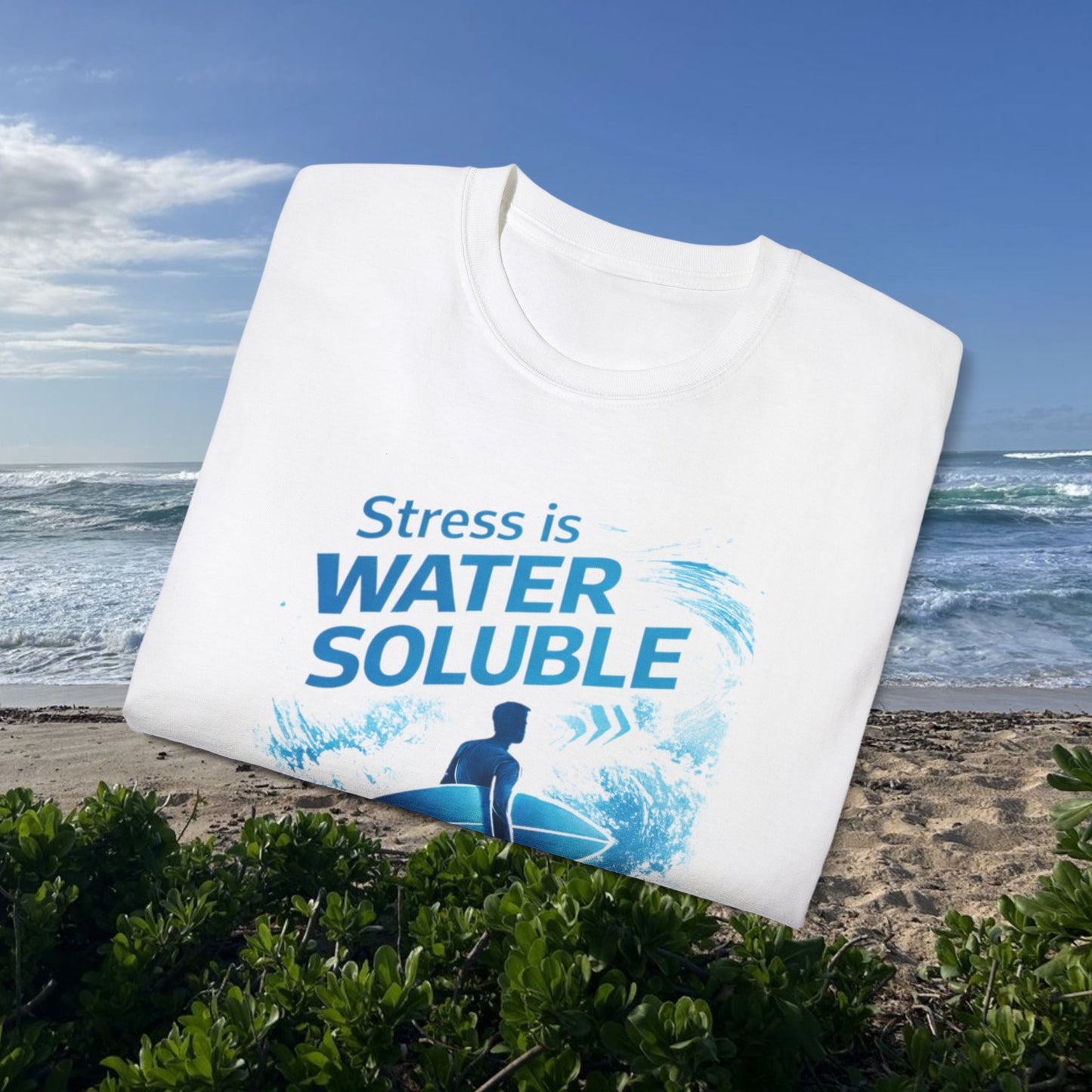 Stress Is Water Soluble  - Unisex Tee