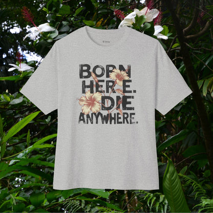Born here -  Oversize Tee