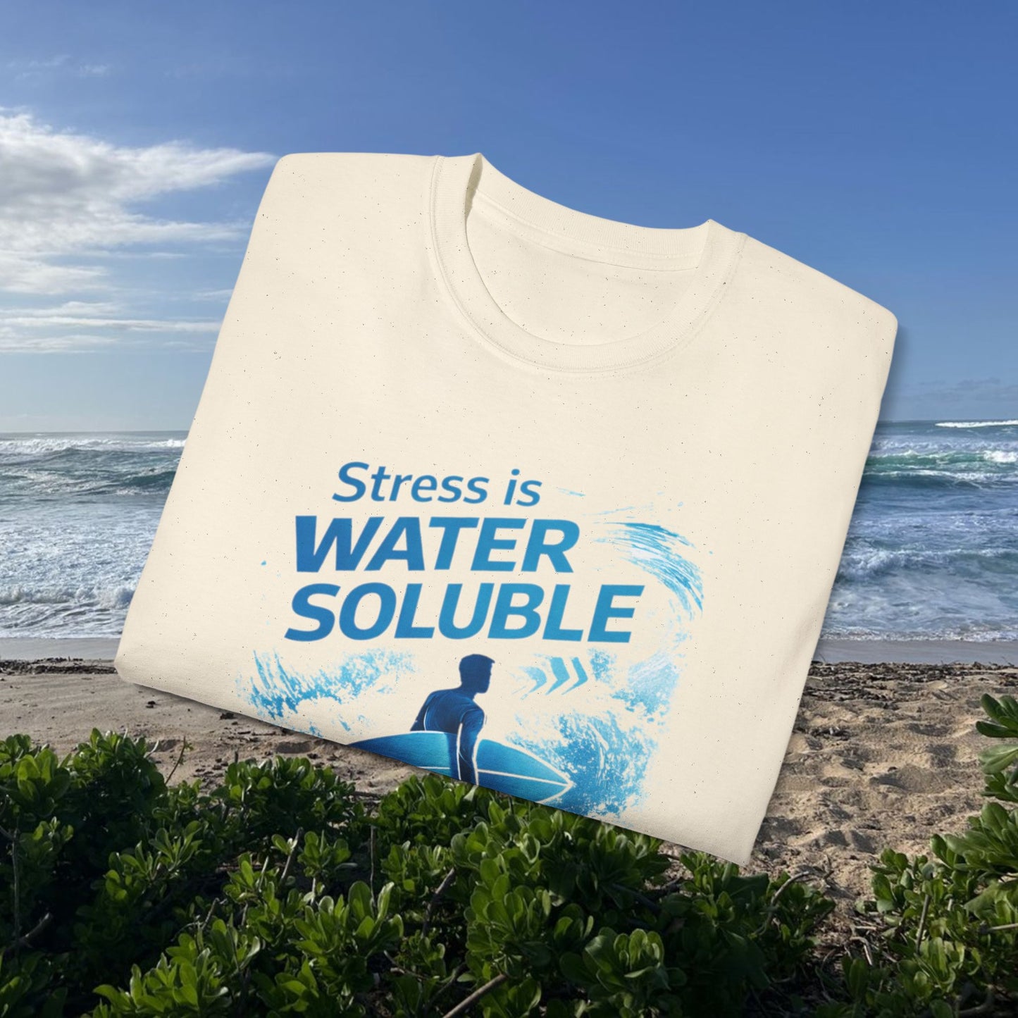 Stress Is Water Soluble  - Unisex Tee