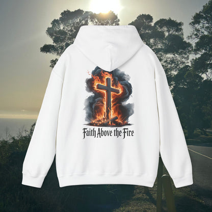 Faith Above the Fire - Unisex Hoodie