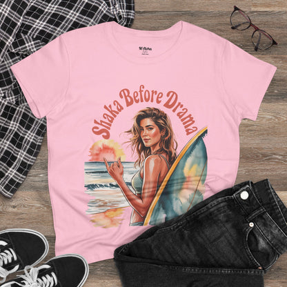 Shaka Before Drama Women's Tee