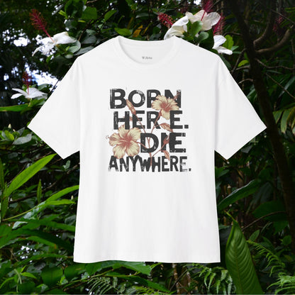 Born here -  Oversize Tee