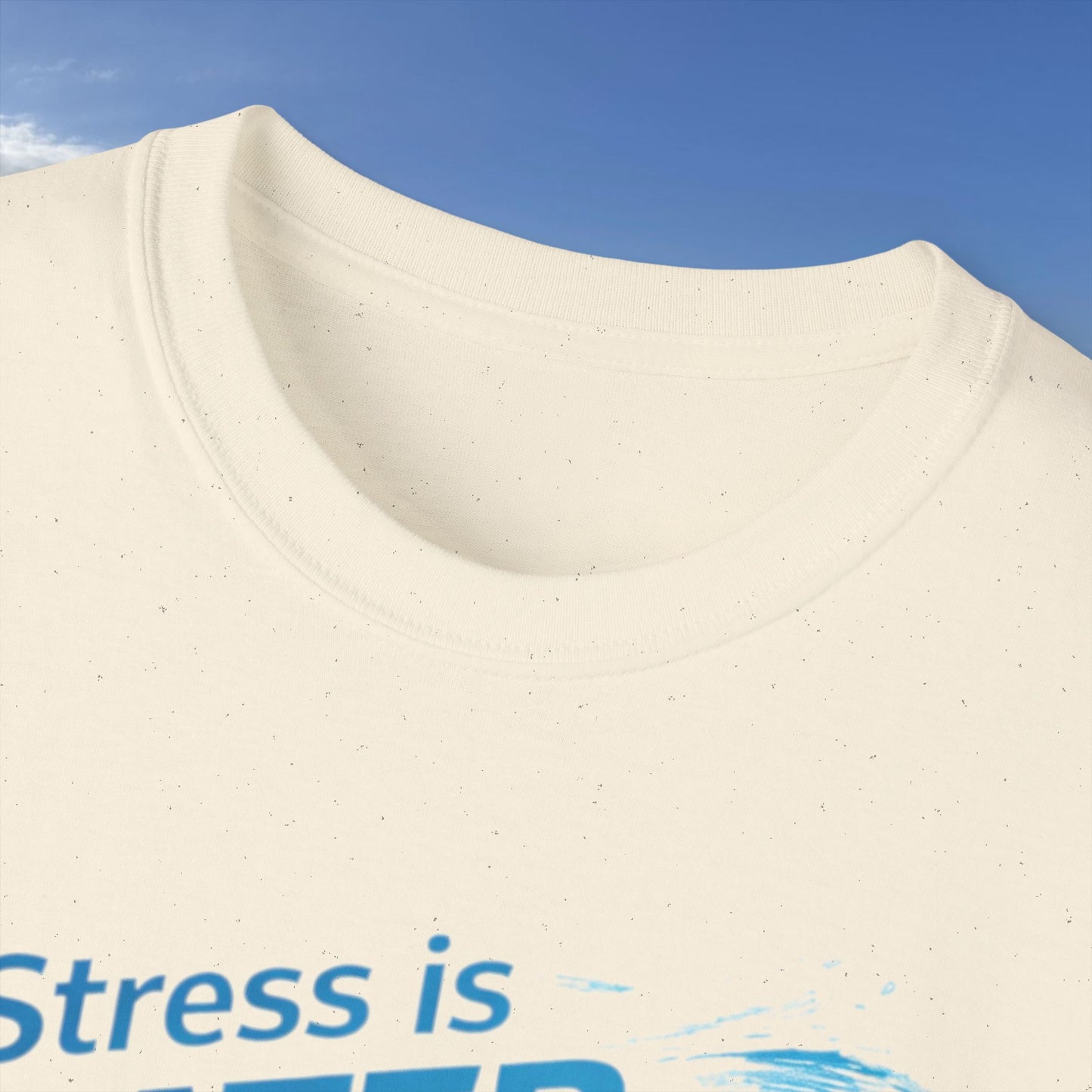 Stress Is Water Soluble  - Unisex Tee