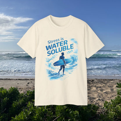 Stress Is Water Soluble  - Unisex Tee