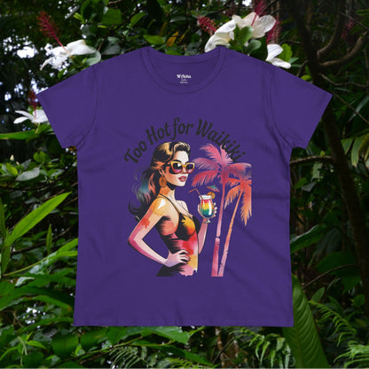 Too Hot for Waikiki Women's Tee