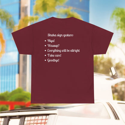 Shaka means - Unisex T-Shirt