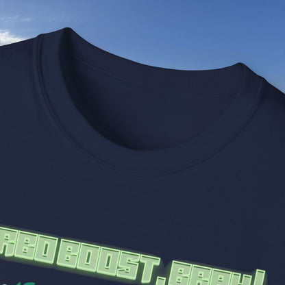 Turbo Boost  - Unisex Tee