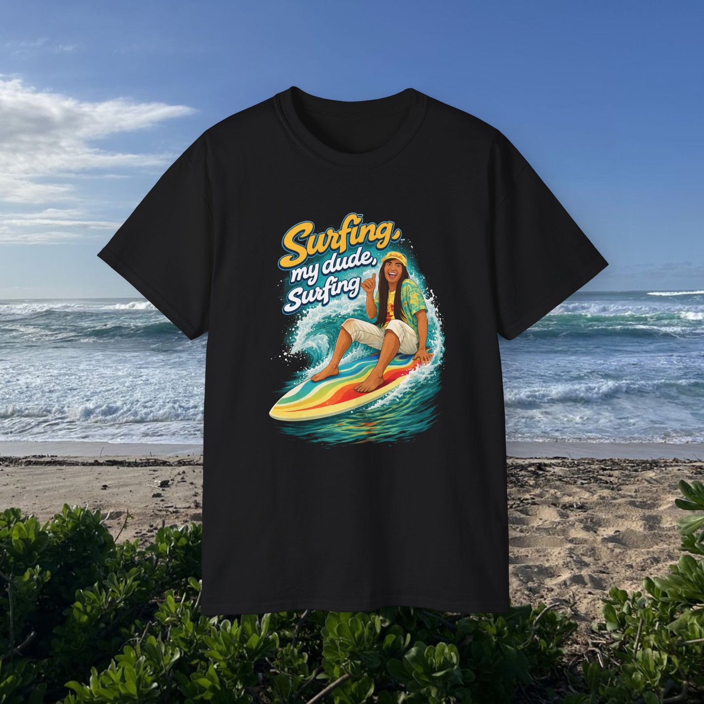 Surfing, My Dude  - Unisex Tee
