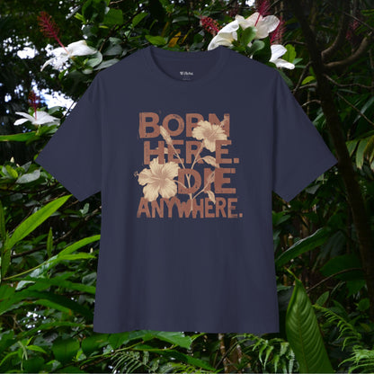 Born here -  Oversize Tee