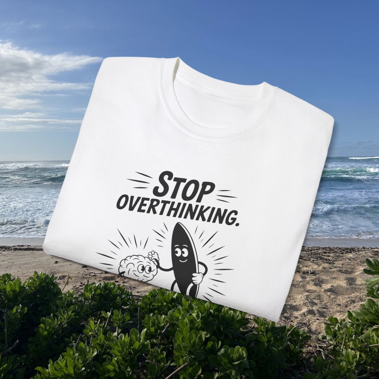 Stop Overthinking - Unisex Tee