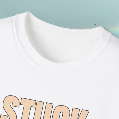 Stuck - Yeah Here Too - Unisex Tee
