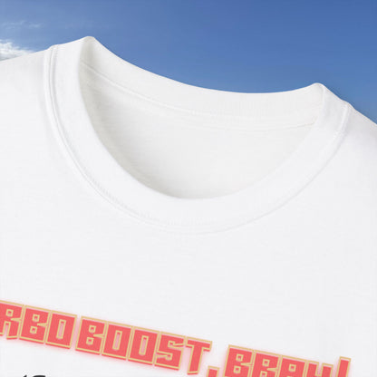 Turbo Boost  - Unisex Tee