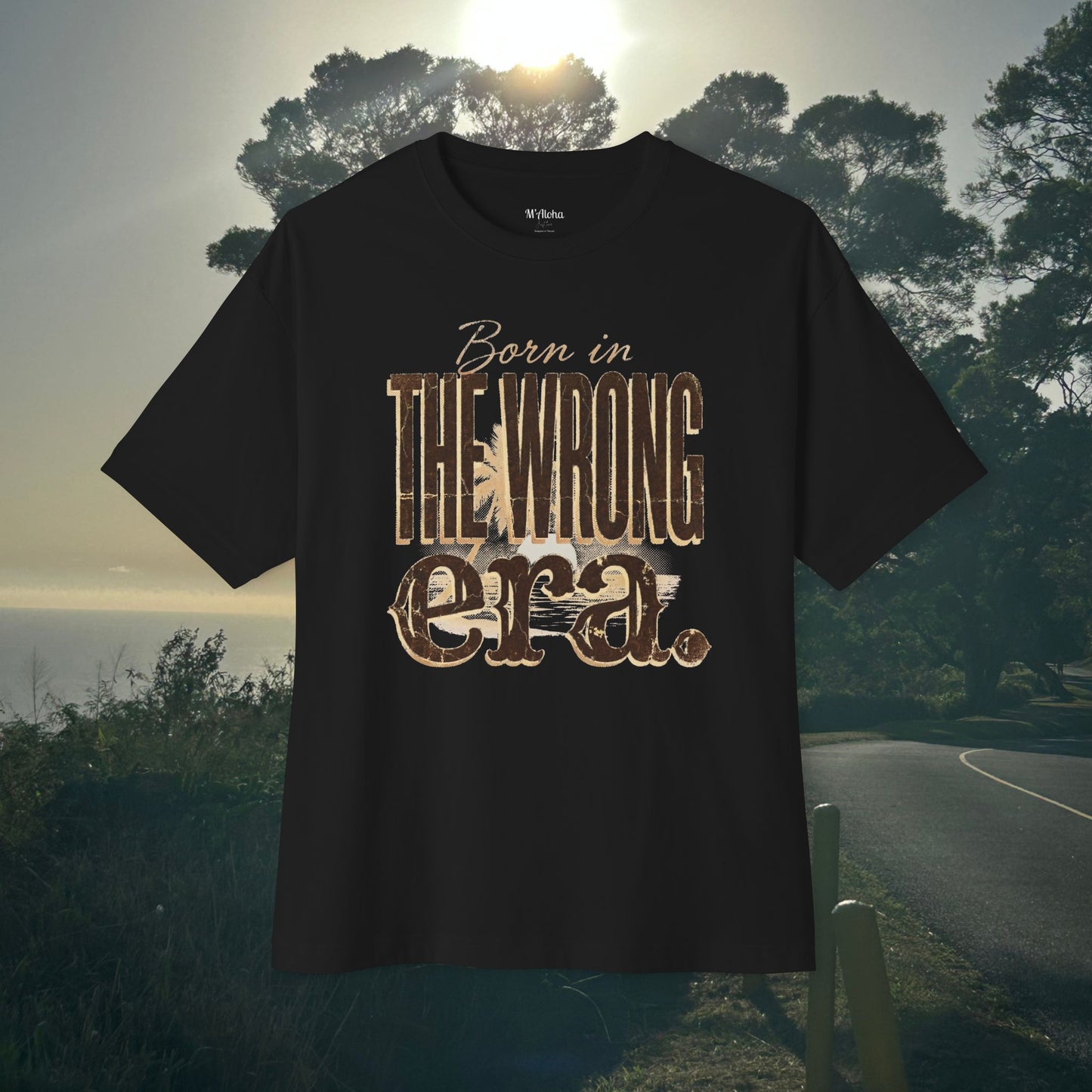 Born in the wrong era-  Oversize Tee