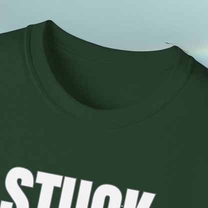 Stuck - Yeah Here Too - Unisex Tee