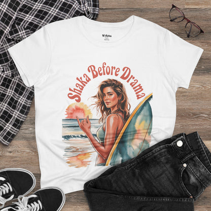 Shaka Before Drama Women's Tee