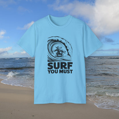 Surf you Must Unisex Tee