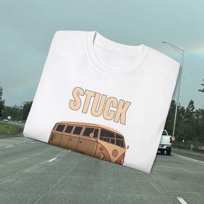Stuck - Yeah Here Too - Unisex Tee