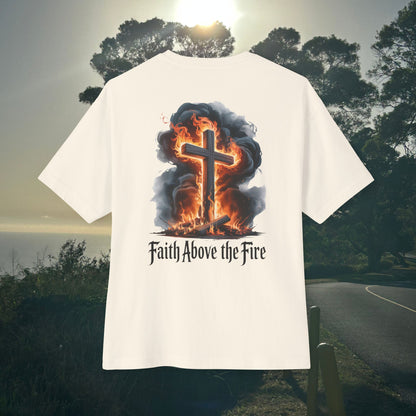 Faith Above the Fire -  Unisex Oversize Tee