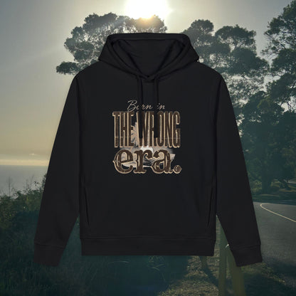 Born in the wrong era  - Organic Side Pocket Hoodie