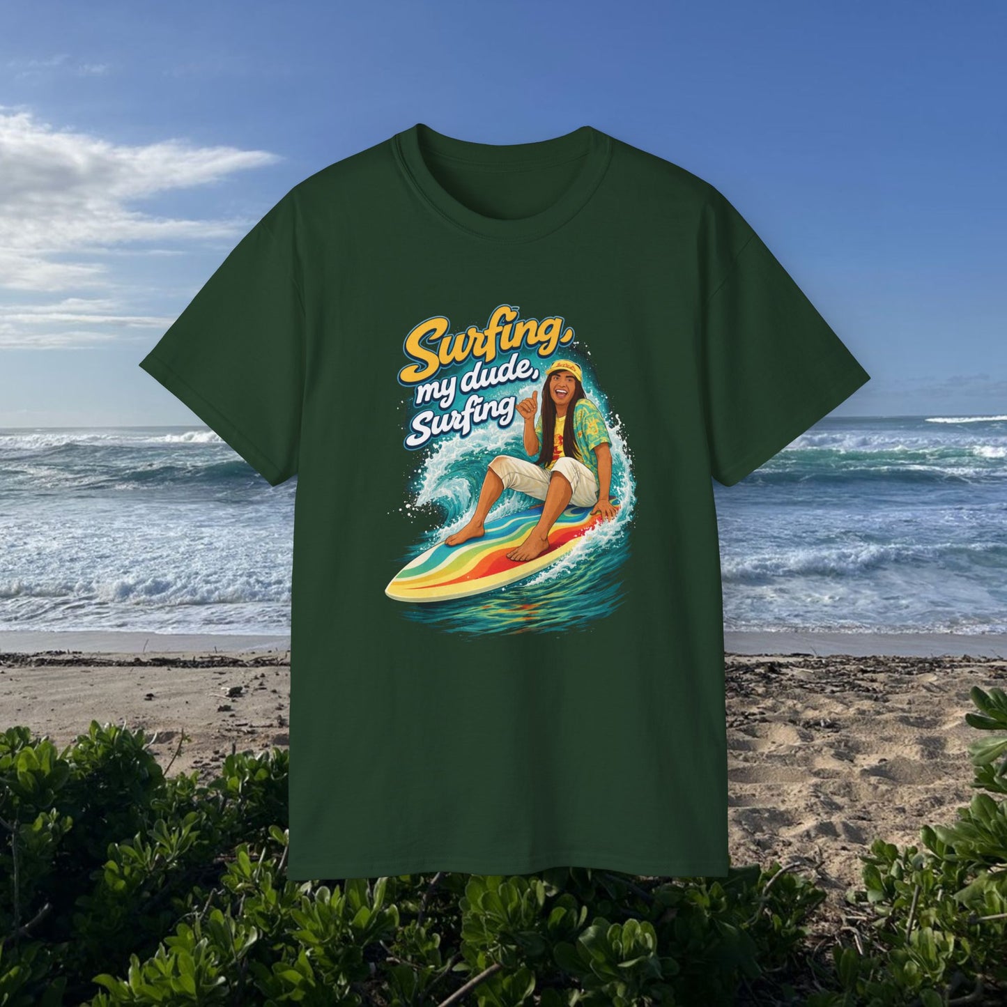 Surfing, My Dude  - Unisex Tee