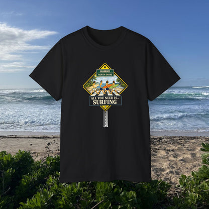 All You Need Is… Surfing  - Unisex Tee