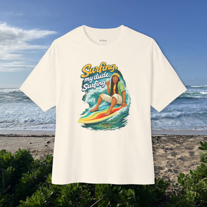Surfing, my dude-  Unisex Oversize Tee