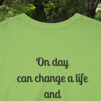 Change your live Unisex T-Shirt