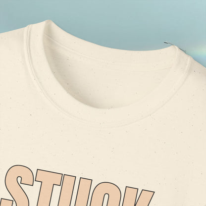 Stuck - Yeah Here Too - Unisex Tee