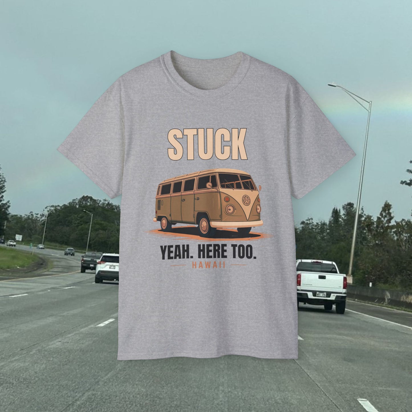 Stuck - Yeah Here Too - Unisex Tee