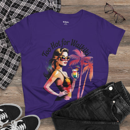 Too Hot for Waikiki Women's Tee