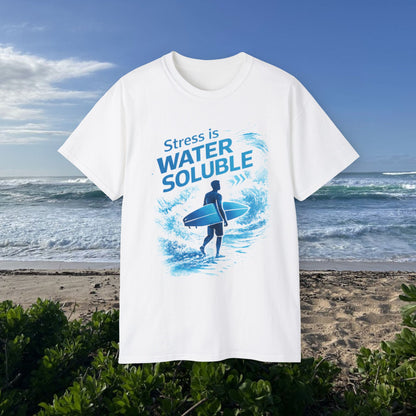 Stress Is Water Soluble  - Unisex Tee