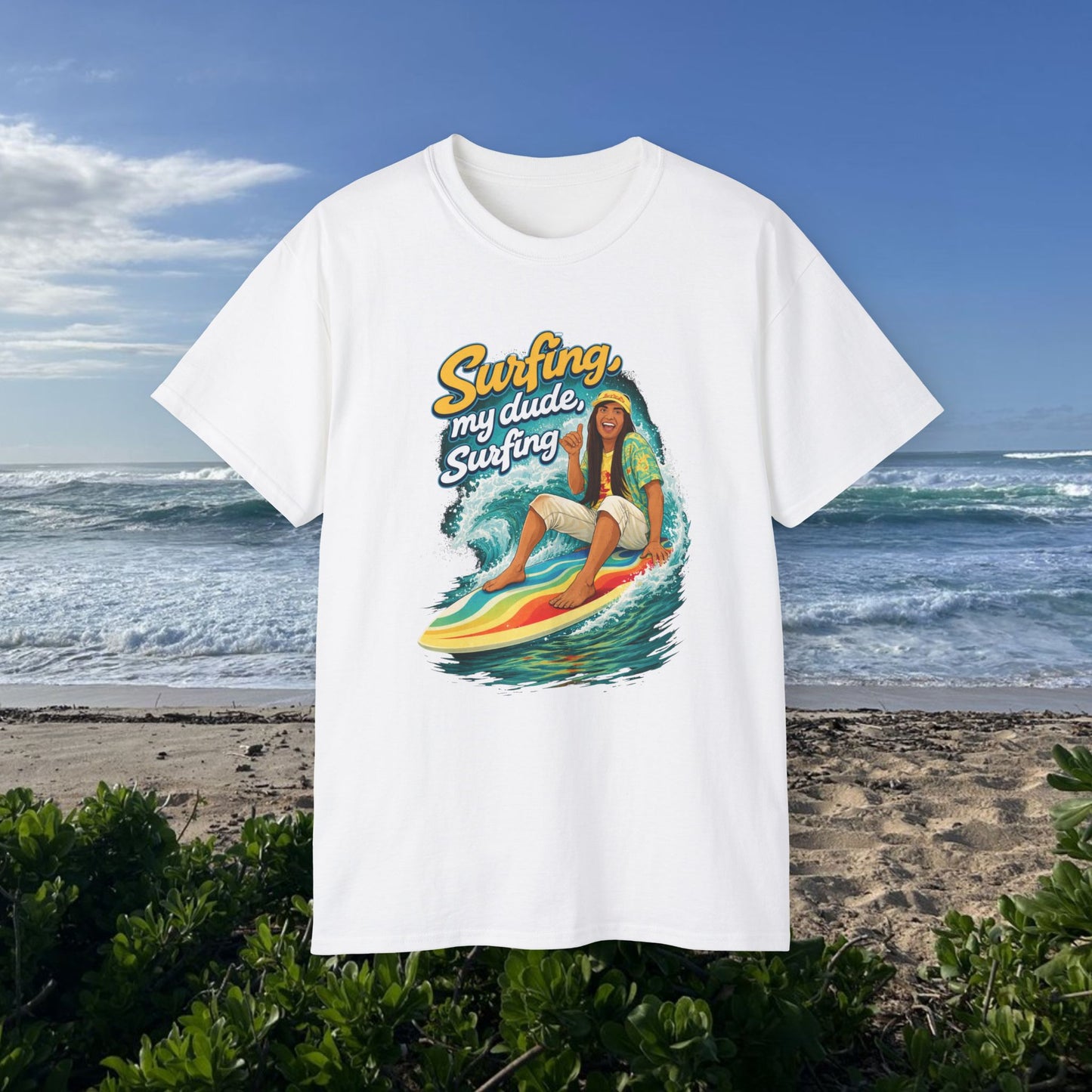 Surfing, My Dude  - Unisex Tee