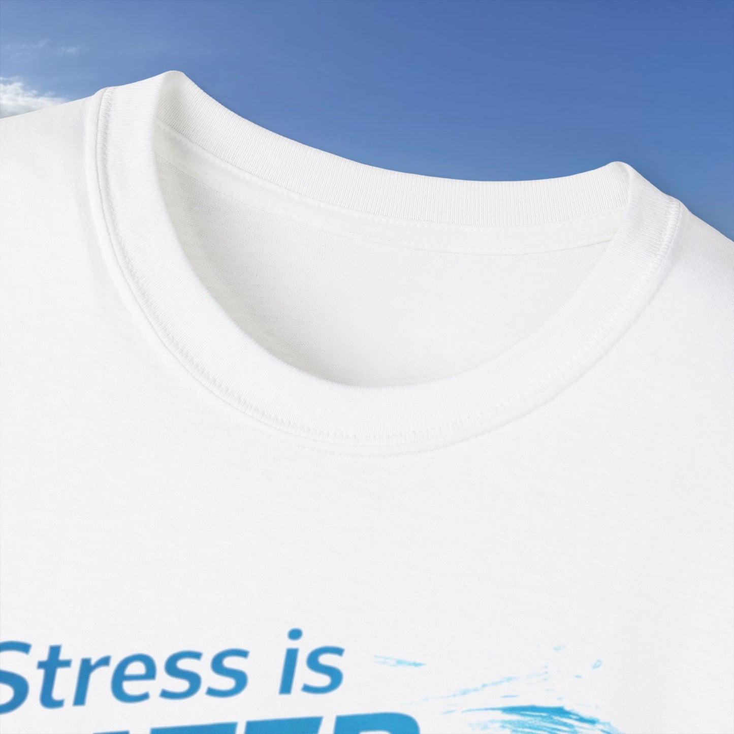 Stress Is Water Soluble  - Unisex Tee