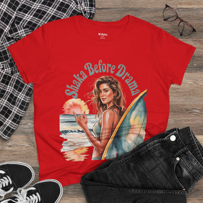 Shaka Before Drama Women's Tee