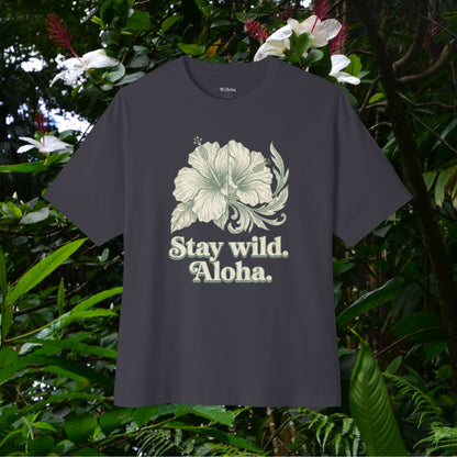 Stay wild -  Oversize Tee