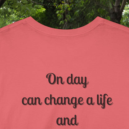 Change your live Unisex T-Shirt