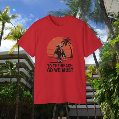 Beach go we must Unisex Tee