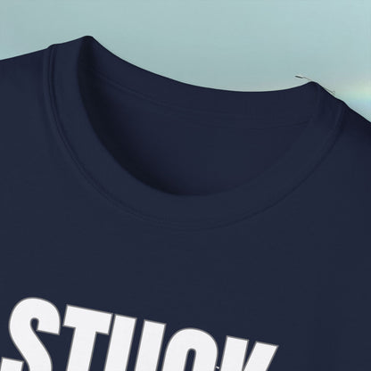 Stuck - Yeah Here Too - Unisex Tee