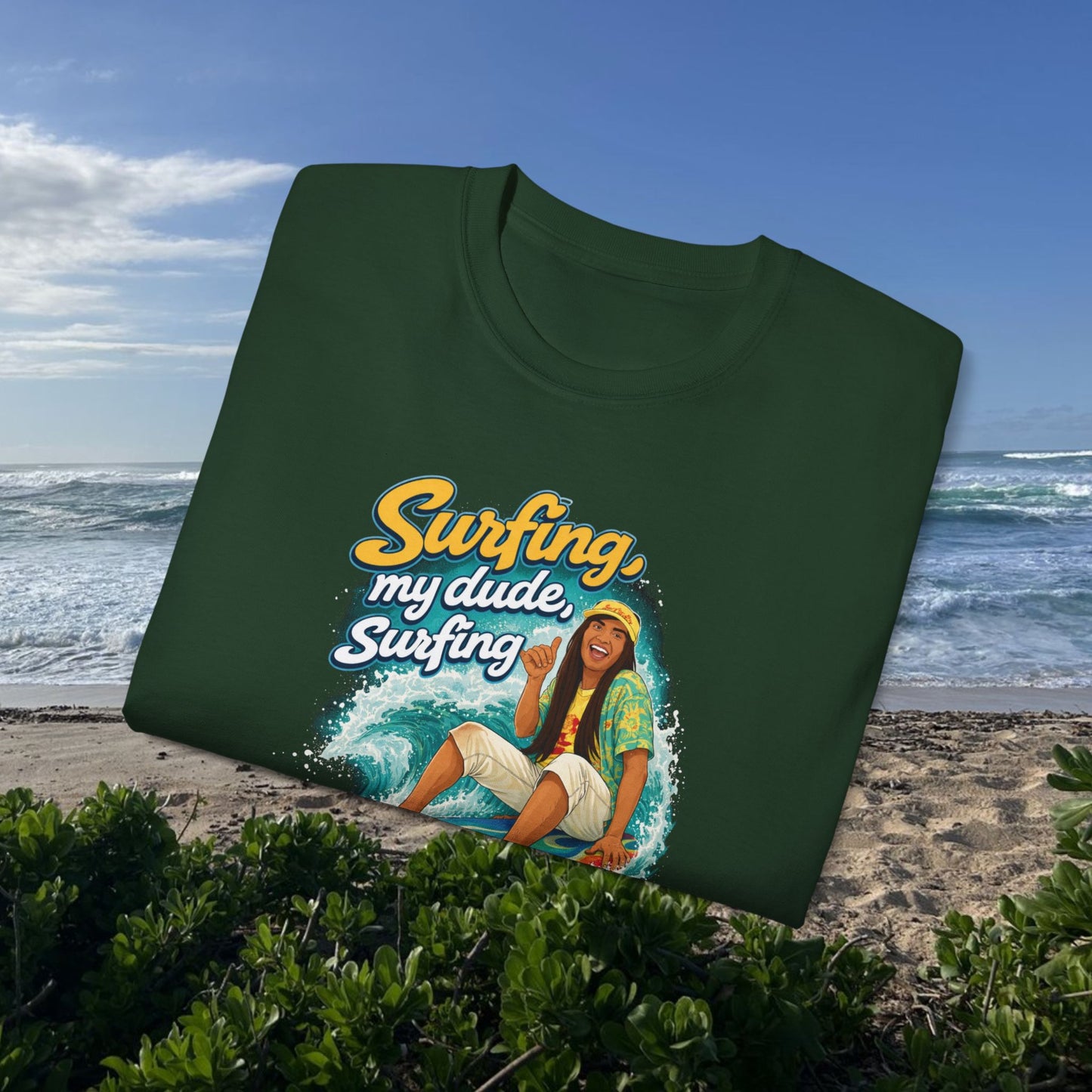 Surfing, My Dude  - Unisex Tee