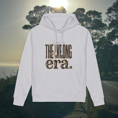 Born in the wrong era  - Organic Side Pocket Hoodie