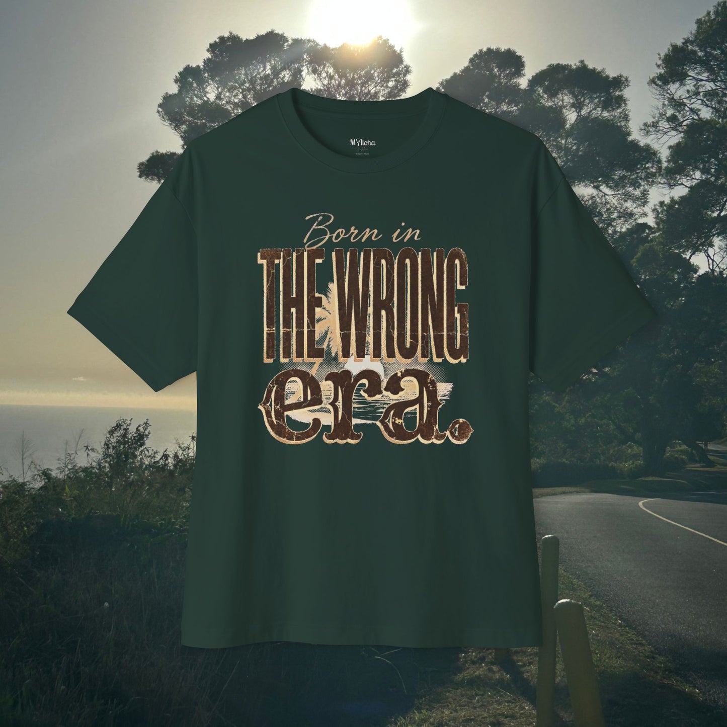 Born in the wrong era-  Oversize Tee