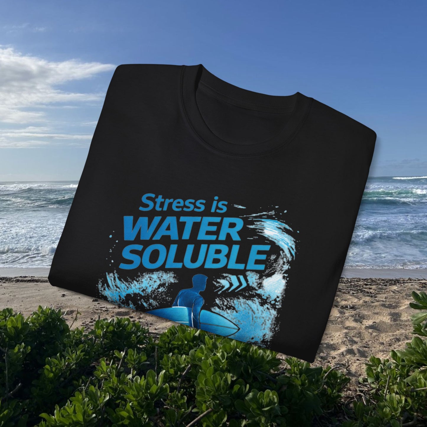 Stress Is Water Soluble  - Unisex Tee