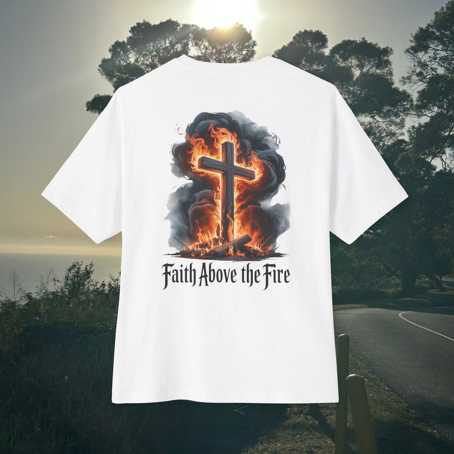 Faith Above the Fire -  Unisex Oversize Tee